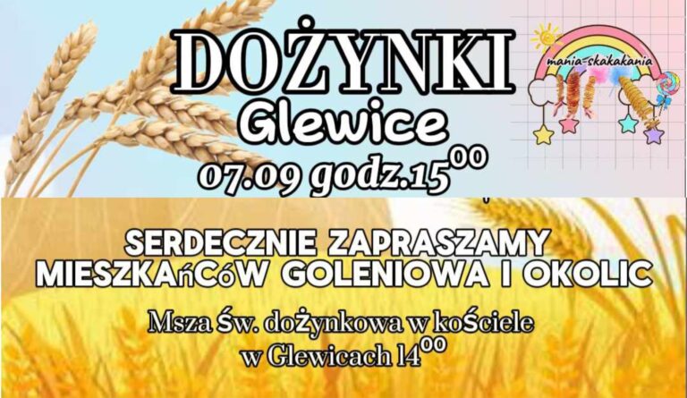 Glewice zapraszają na swoje DOŻYNKI